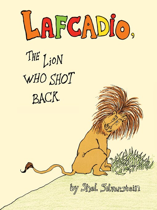 Title details for Lafcadio, the Lion Who Shot Back by Shel Silverstein - Available